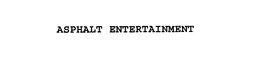 ASPHALT ENTERTAINMENT trademark
