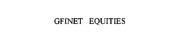 GFINET EQUITIES trademark