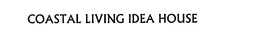 COASTAL LIVING IDEA HOUSE trademark