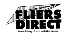 FLIERS DIRECT DIRECT DELIVERY OF YOUR MARKETING MESSAGE trademark