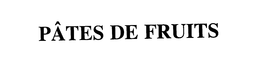 PATES DE FRUITS trademark