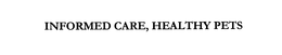 INFORMED CARE, HEALTHY PETS trademark