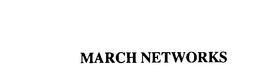 MARCH NETWORKS trademark