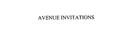 AVENUE INVITATIONS trademark