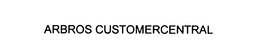 ARBROS CUSTOMERCENTRAL trademark
