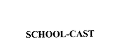 SCHOOL-CAST trademark