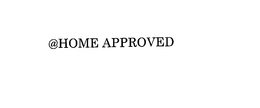 @HOME APPROVED trademark