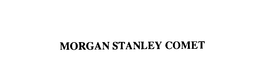 MORGAN STANLEY COMET trademark