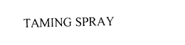 TAMING SPRAY trademark