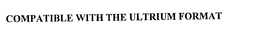 COMPATIBLE WITH THE ULTRIUM FORMAT trademark