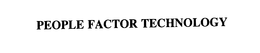 PEOPLE FACTOR TECHNOLOGY trademark