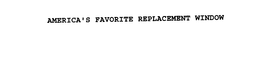 AMERICA'S FAVORITE REPLACEMENT WINDOW trademark