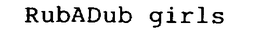 RUBADUB GIRLS trademark