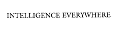 INTELLIGENCE EVERYWHERE trademark