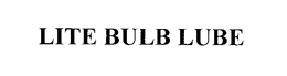 LITE BULB LUBE trademark