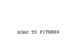 ROAD TO FITNESS trademark