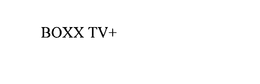 BOXX TV+ trademark