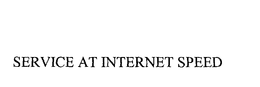 SERVICE AT INTERNET SPEED trademark