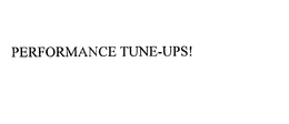 PERFORMANCE TUNE-UPS! trademark