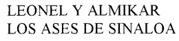 LEONEL Y ALMIKAR LOS ASES DE SINALOA trademark