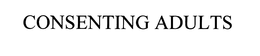 CONSENTING ADULTS trademark