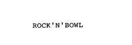 ROCK 'N' BOWL trademark