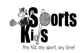 SPORTS KIDS ANY KID, ANY SPORT, ANY TIME! trademark