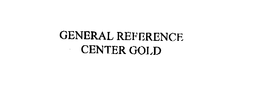 GENERAL REFERENCE CENTER GOLD trademark