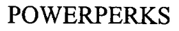 POWERPERKS trademark