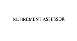 RETIREMENT ASSESSOR trademark