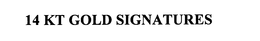 14 KT GOLD SIGNATURES trademark