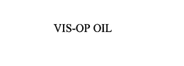 VIS-OP OIL trademark