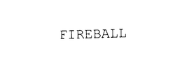 FIREBALL trademark