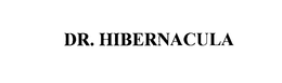 DR. HIBERNACULA trademark