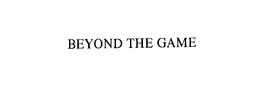 BEYOND THE GAME trademark