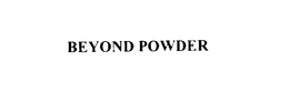 BEYOND POWDER trademark