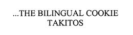 ...THE BILINGUAL COOKIE TAKITOS trademark