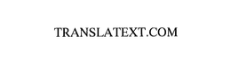 TRANSLATEXT.COM trademark