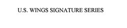 U.S. WINGS SIGNATURE SERIES trademark