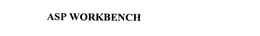 ASP WORKBENCH trademark