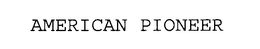 AMERICAN PIONEER trademark