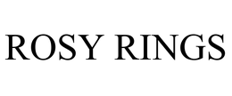 ROSY RINGS trademark