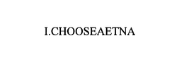 I.CHOOSEAETNA trademark
