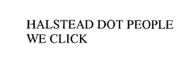 HALSTEAD DOT PEOPLE WE CLICK trademark
