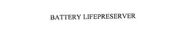 BATTERY LIFEPRESERVER trademark