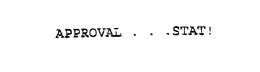APPROVAL...STAT! trademark