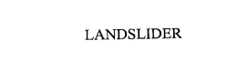 LANDSLIDER trademark