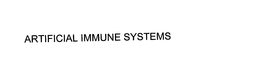 ARTIFICIAL IMMUNE SYSTEMS trademark
