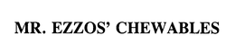 MR. EZZO'S CHEWABLES trademark