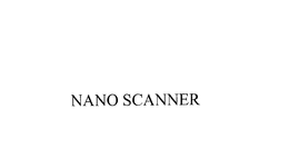 NANO SCANNER trademark